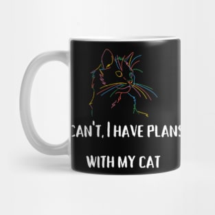 I have plans with my cat, Cat Lover Mug